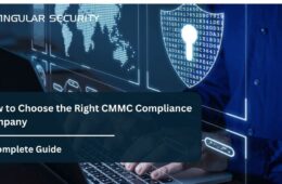 How to Choose the Right CMMC Compliance Company: A Complete Guide