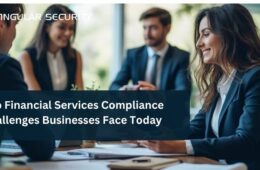 Top Financial Services Compliance Challenges Businesses Face Today