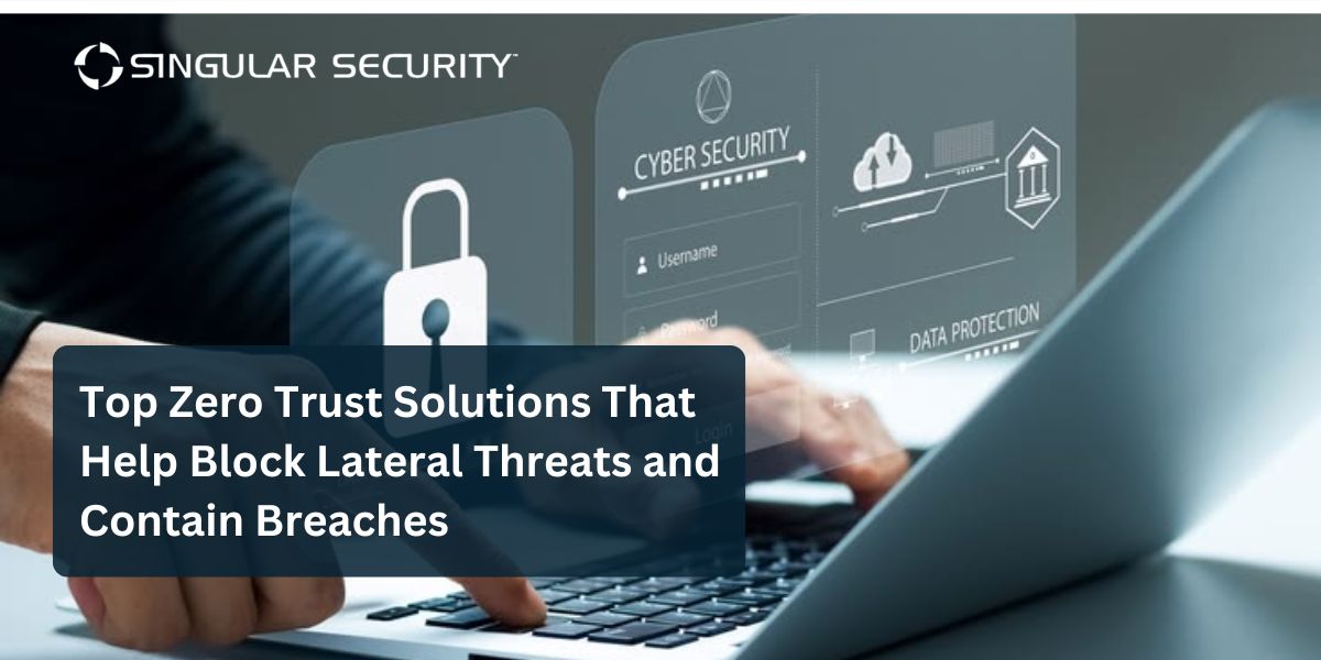 what's the best zero trust solution for blocking lateral threats